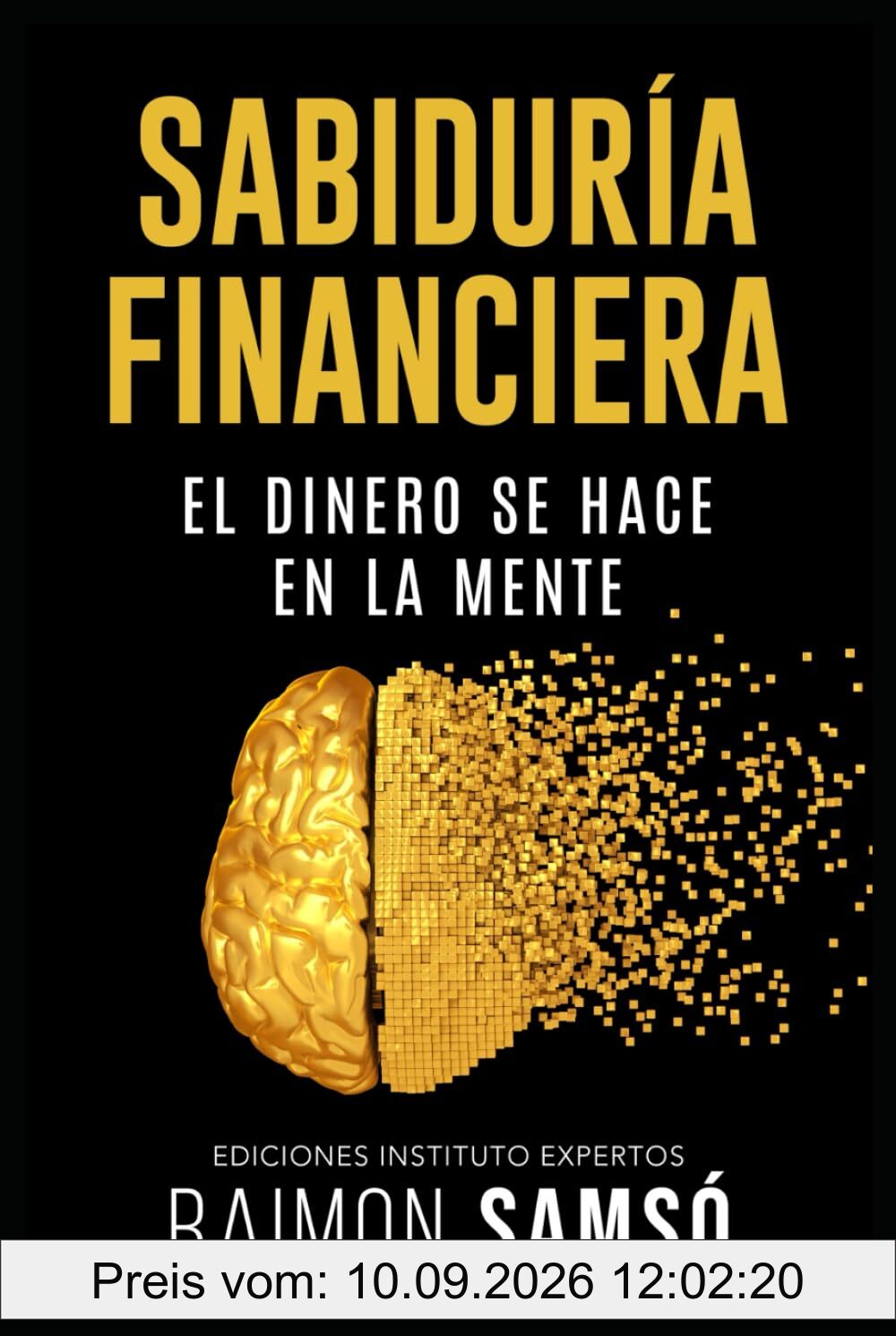 Sabiduría Financiera: El Dinero se hace en la Mente