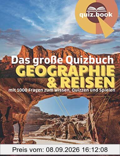 Das große Quizbuch Geographie und Reisen (quiz.book): mit 1000 Fragen zum Wissen, Quizzen und Spielen (Teste Deine Allgemeinbildung, Der Quiz-Show Trainer)