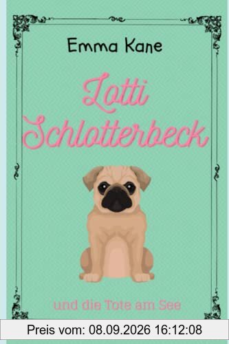 Lotti Schlotterbeck und die Tote am See