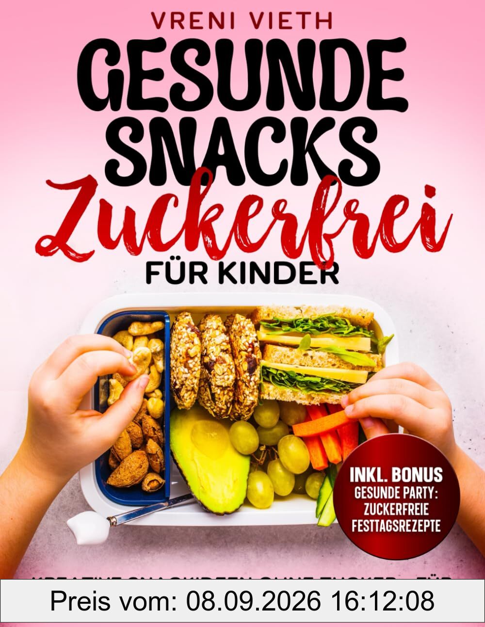 Gesunde Snacks Zuckerfrei für Kinder: Kreative Snackideen ohne Zucker – Für Energie und Spaß in jeder Kinderparty