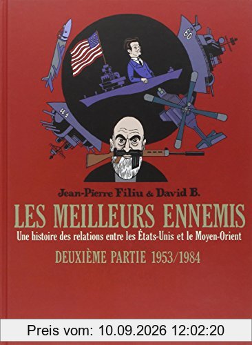 Les meilleurs ennemis : une histoire des relations entre les Etats-Unis et le Moyen-Orient. Vol. 2. 1953-1984