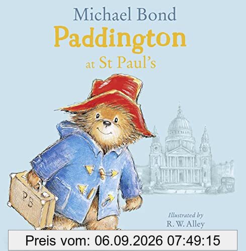 Paddington at St Paul's: Brand New Children's Book, Perfect for Fans of Paddington Bear