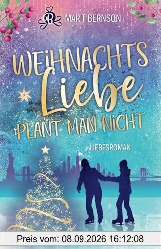 Weihnachtsliebe plant man nicht (New York Christmas Stories, Band 4)