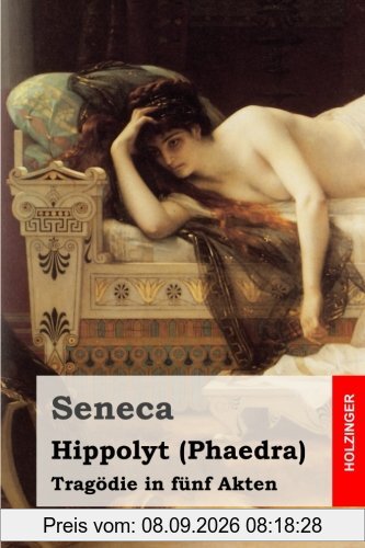 Hippolyt (Phaedra): Tragödie in fünf Akten