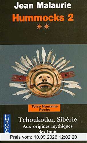 Hummocks. Vol. 2-2. Tchoukotka, Sibérie : aux origines mythiques des Inuit