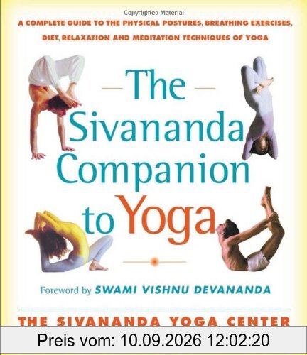 Sivananda Companion to Yoga: A Complete Guide to the Physical Postures, Breathing Exercises, Diet, Relaxation and Meditation Techniques of Yoga