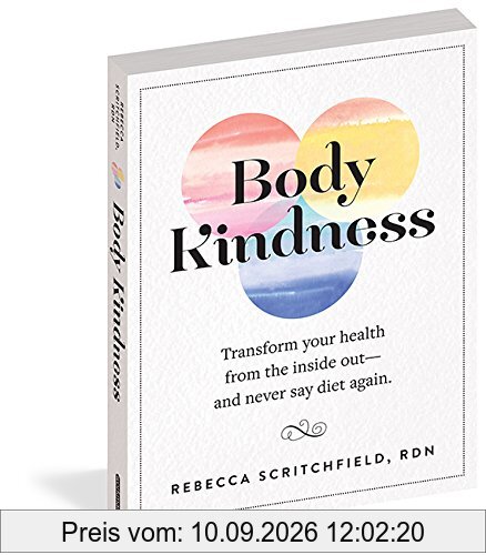 Body Kindness: Transform Your Health from the Inside Out--And Never Say Diet Again