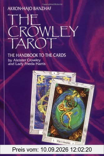 The Crowley Tarot: The Handbook to the Cards: Tha Handbook to the Cards by Aleister Crowley and Lady Frieda Harris