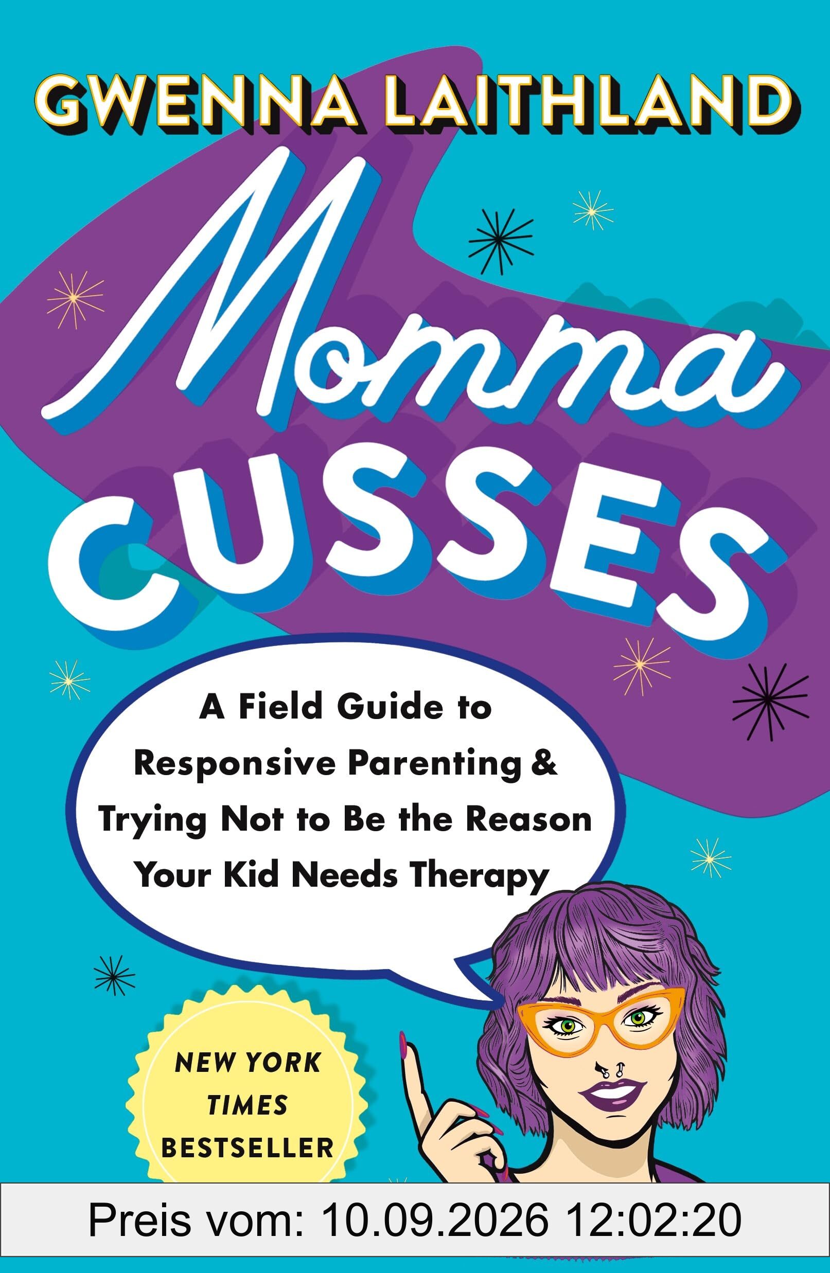 Momma Cusses: A Field Guide to Responsive Parenting & Trying Not to Be the Reason Your Kid Needs Therapy