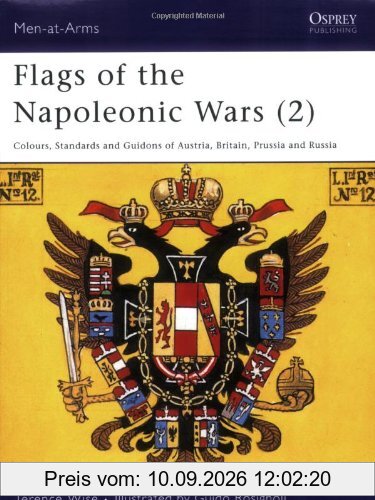 Flags of the Napoleonic Wars (2): Colours, Standards and Guidons of Austria, Britain, Prussia and Russia: v. 2 (Men-at-Arms)