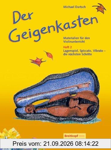 Der Geigenkasten - Materialien für den Violinunterricht Heft 2 - Lagenspiel, Vibrato, Spiccato - die nächsten Schritte (EB 8772): Heft 2: …