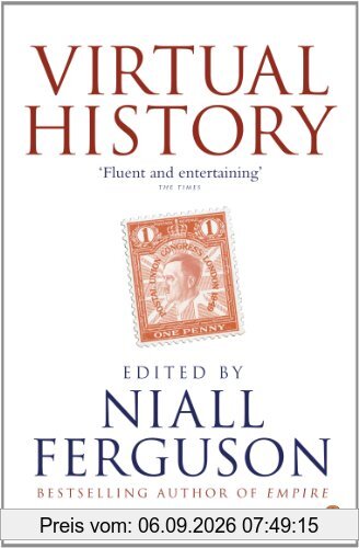 Virtual History: Alternatives and Counterfactuals