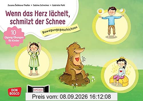 Wenn das Herz lächelt, schmilzt der Schnee 10 Qigong-Übungen für Kinder. Kamishibai Bildkartenset: Entdecken - Erzählen - Begreifen: ... Balance mit dem Erzähltheater Kamishibai)