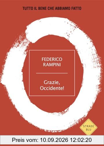 Grazie, Occidente! Tutto il bene che abbiamo fatto (Strade blu. Non Fiction)