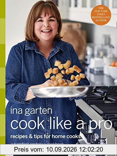Cook Like a Pro: Recipes and Tips for Home Cooks: A Cookbook (Barefoot Contessa)