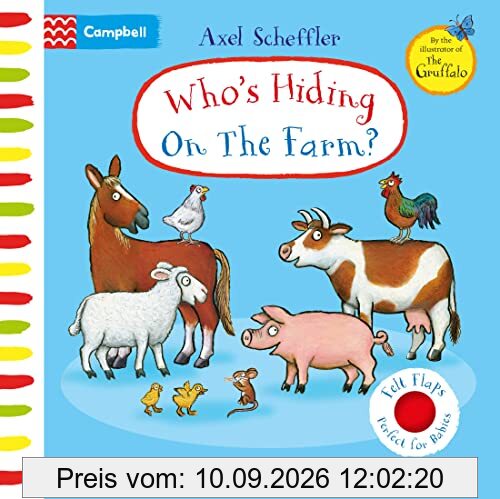 Who's Hiding On The Farm?: A Felt Flaps Book (Campbell Axel Scheffler)
