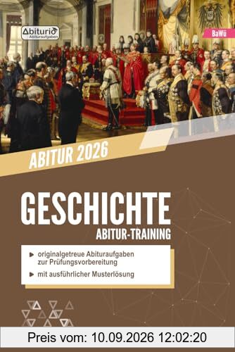 Abitur-Training Geschichte (BW): Übungsheft mit originalgetreuen Abituraufgaben zur Prüfungsvorbereitung