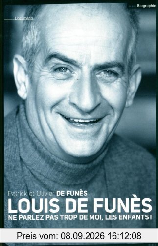Louis de Funès : Ne parlez pas trop de moi, les enfants !