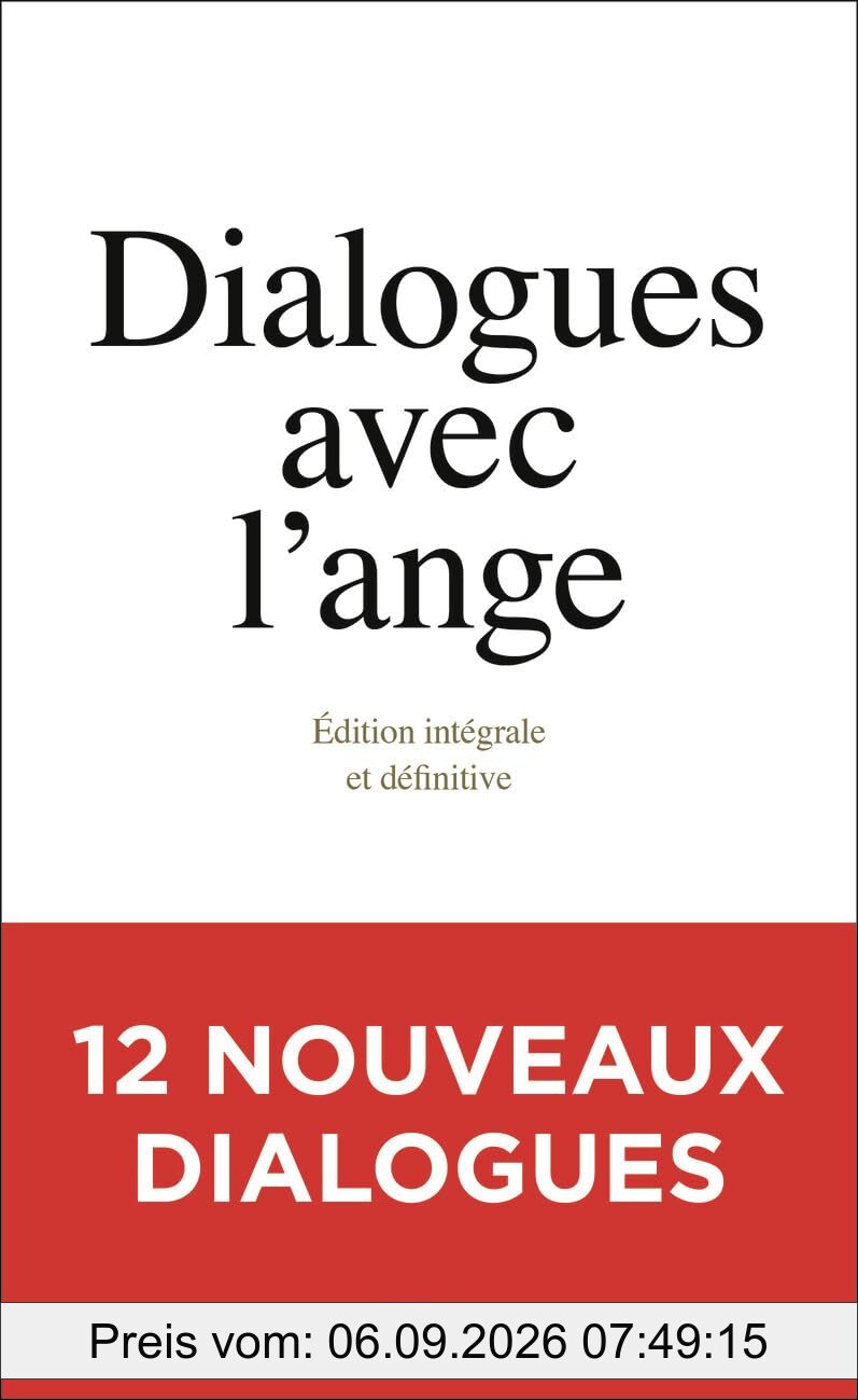 Dialogues avec l'ange : édition intégrale et définitive