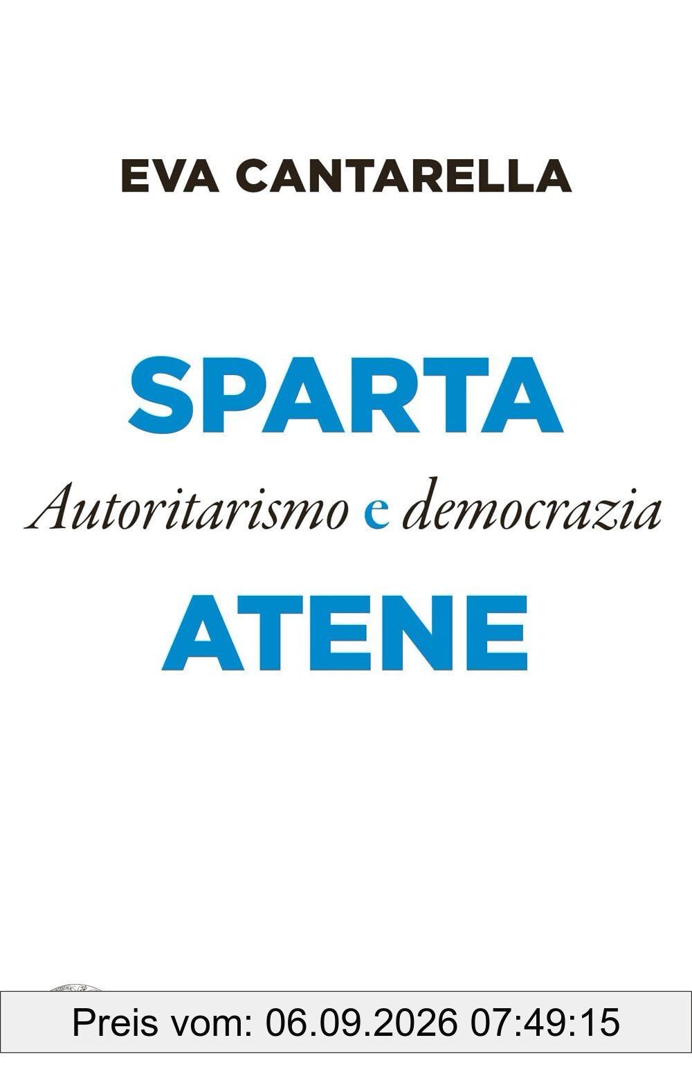 Sparta e Atene. Autoritarismo e democrazia (Super ET)
