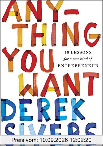 Anything You Want: 40 Lessons for a New Kind of Entrepreneur
