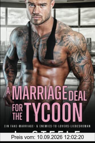 A Marriage Deal for the Tycoon: Ein Enemies-to-Lovers-Liebesroman (Bad-Boy-Milliardäre)