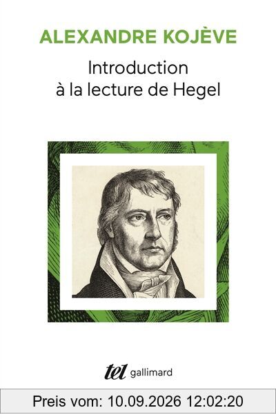 Introduction à la lecture de Hegel : leçons sur la Phénoménologie de l'esprit professées de 1933 à 1939 à l'Ecole des hautes études