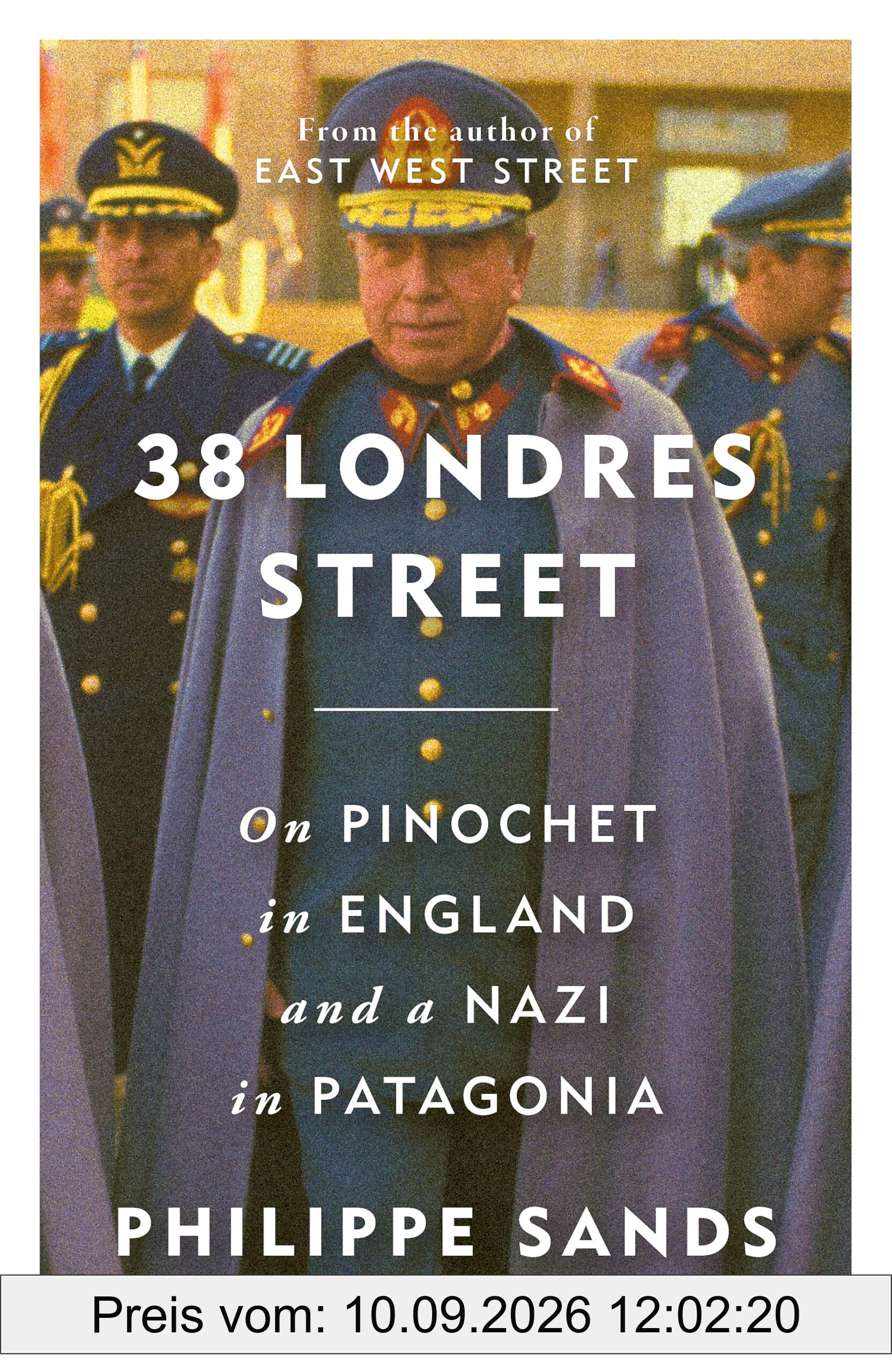 38 Londres Street: On Impunity, Pinochet in England and a Nazi in Patagonia