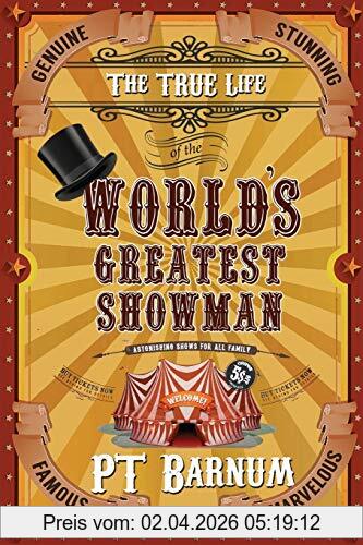 Barnum, P. T. The True Life Of The World's Greatest Showman