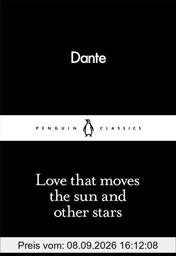 Love That Moves the Sun and Other Stars (Penguin Little Black Classics)