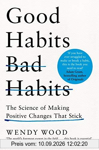 Good Habits, Bad Habits: The Science of Making Positive Changes That Stick