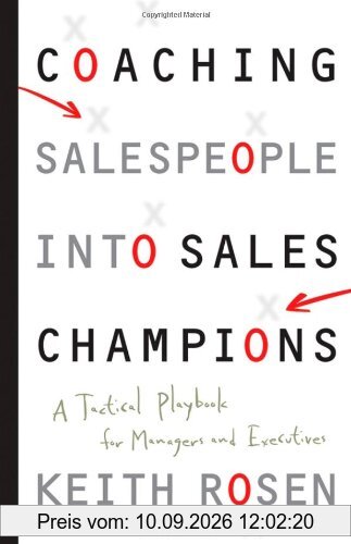 Coaching Salespeople into Sales Champions: A Tactical Playbook for Managers and Executives