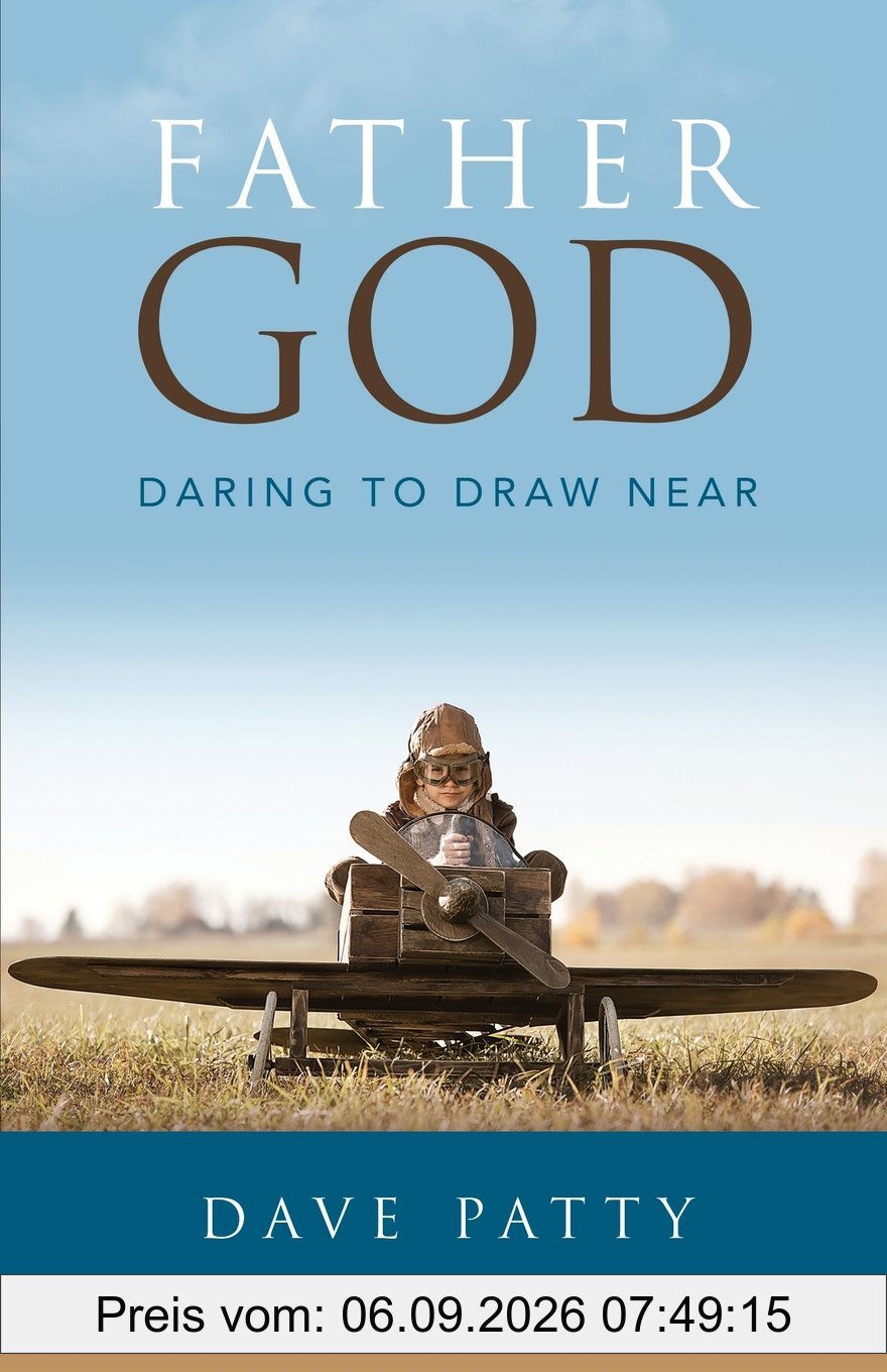 Father God: Daring to Draw Near