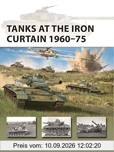 Tanks at the Iron Curtain 1960–75 (New Vanguard)