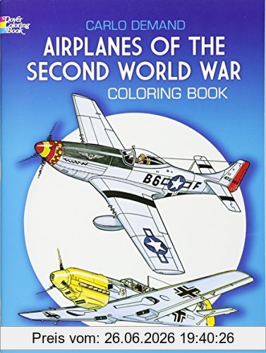 Carlo Demand Airplanes Of The Second World War Coloring Book (Dover History Coloring Book)