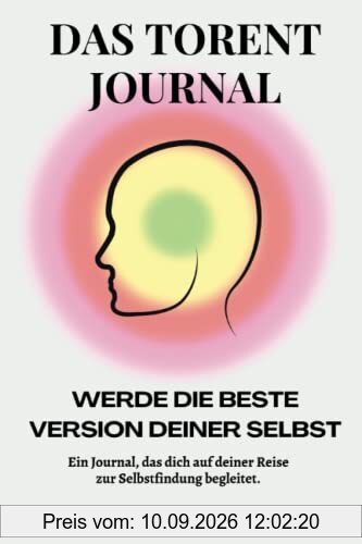Das Torent Journal: Ein Journal, das dich auf deiner Reise zur Selbstfindung begleitet.