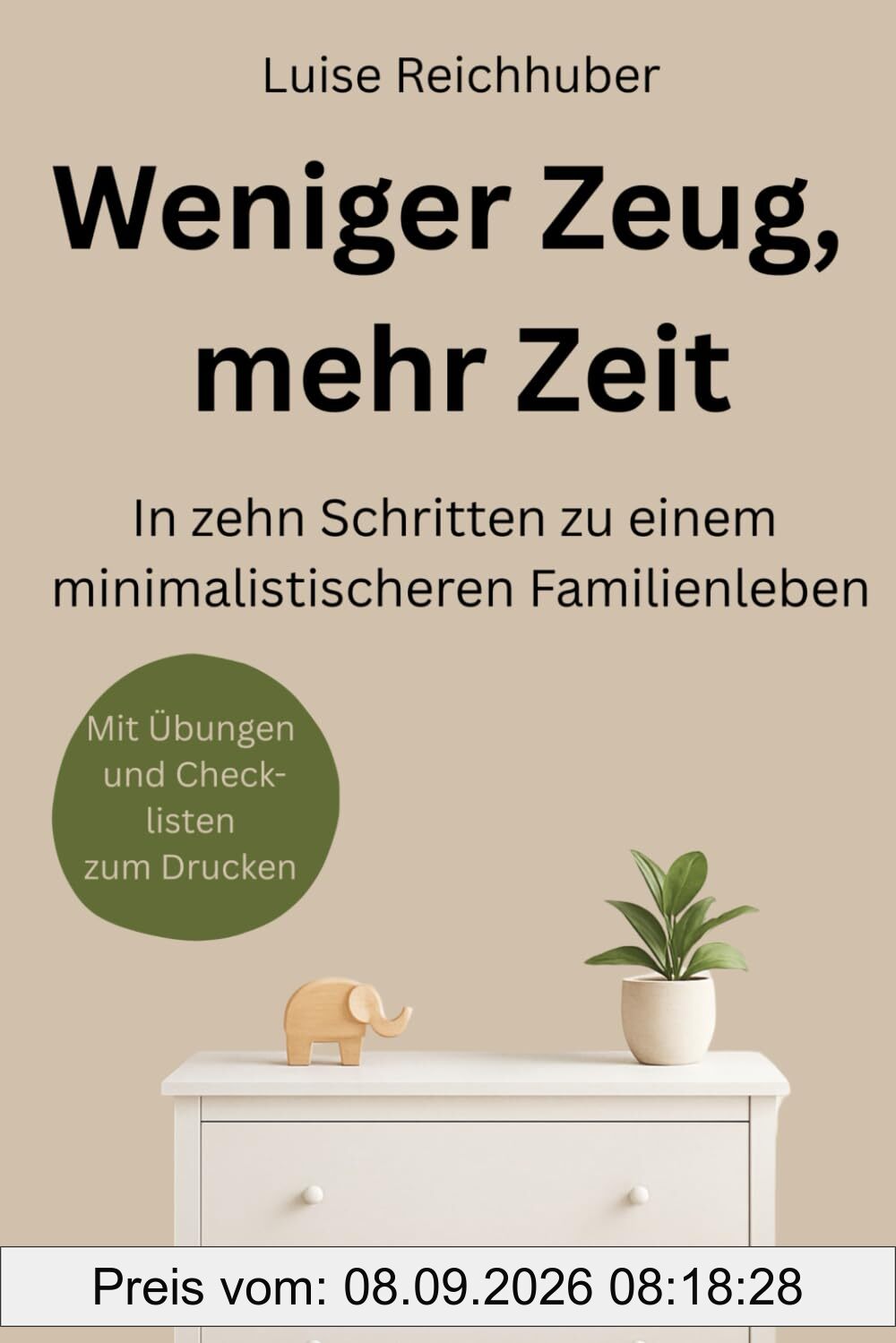 Weniger Zeug, mehr Zeit: In zehn Schritten zu einem minimalistischeren Familienleben