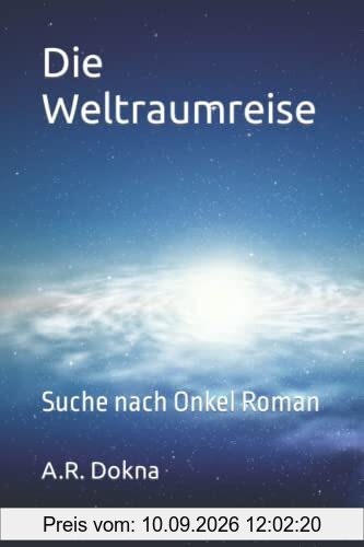 Die Weltraumreise: Suche nach Onkel Roman (Der Weltraumwürfel)