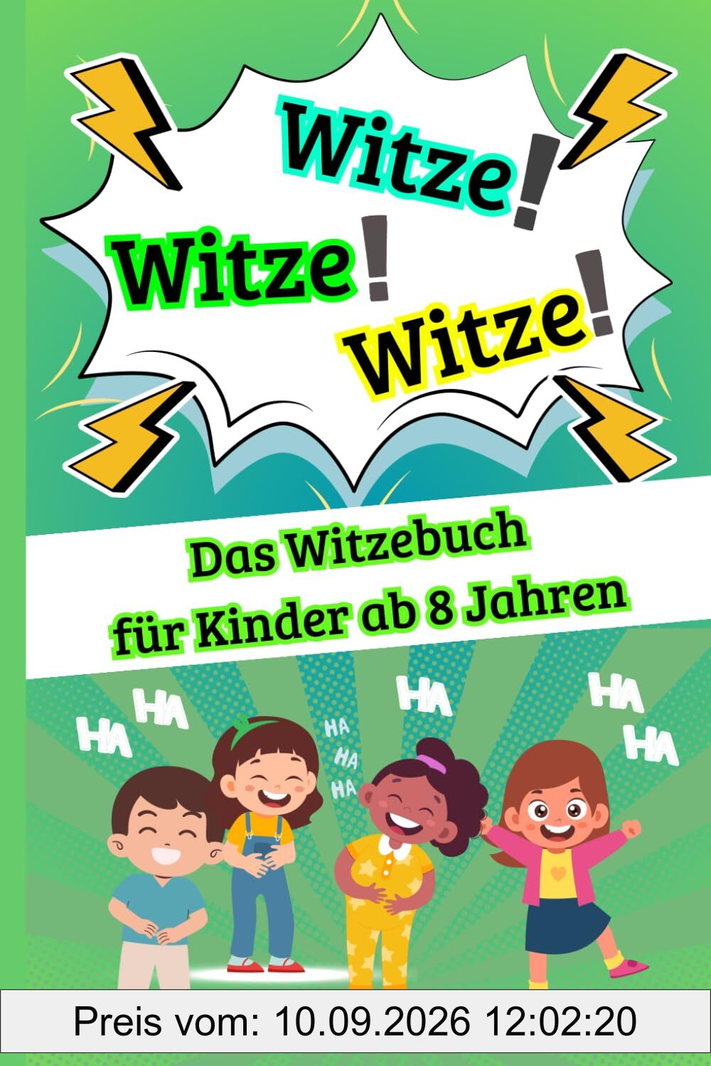 Witzebuch für Kinder Ab 8 Jahre: Tolles Geschenk für Mädchen und Junge - über 250 Witze zum Totlachen