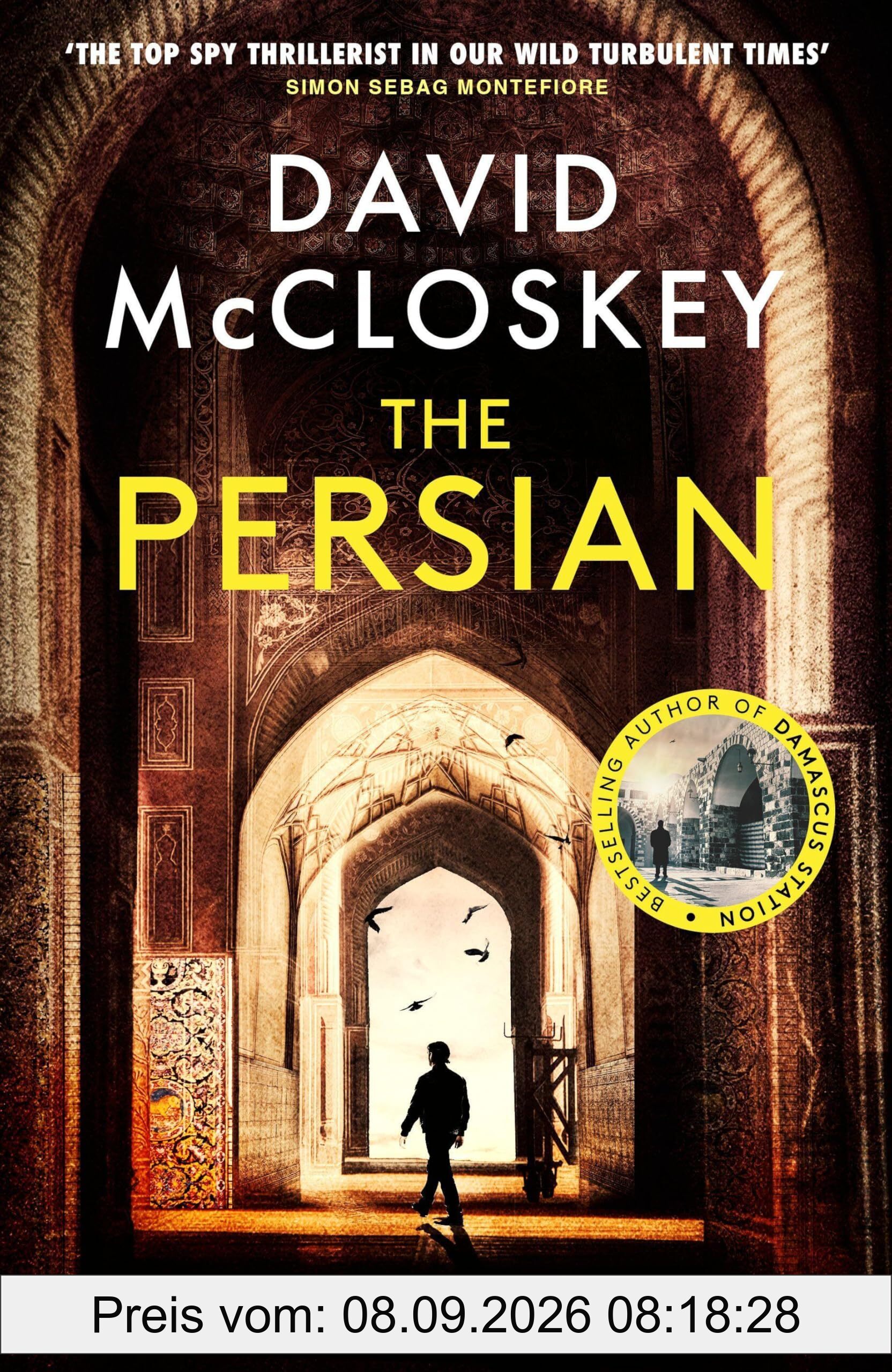 The Persian: From Bestselling Author of DAMASCUS STATION and co-host of hit podcast THE REST IS CLASSIFIED (David McCloskey spy thriller, Band 4)