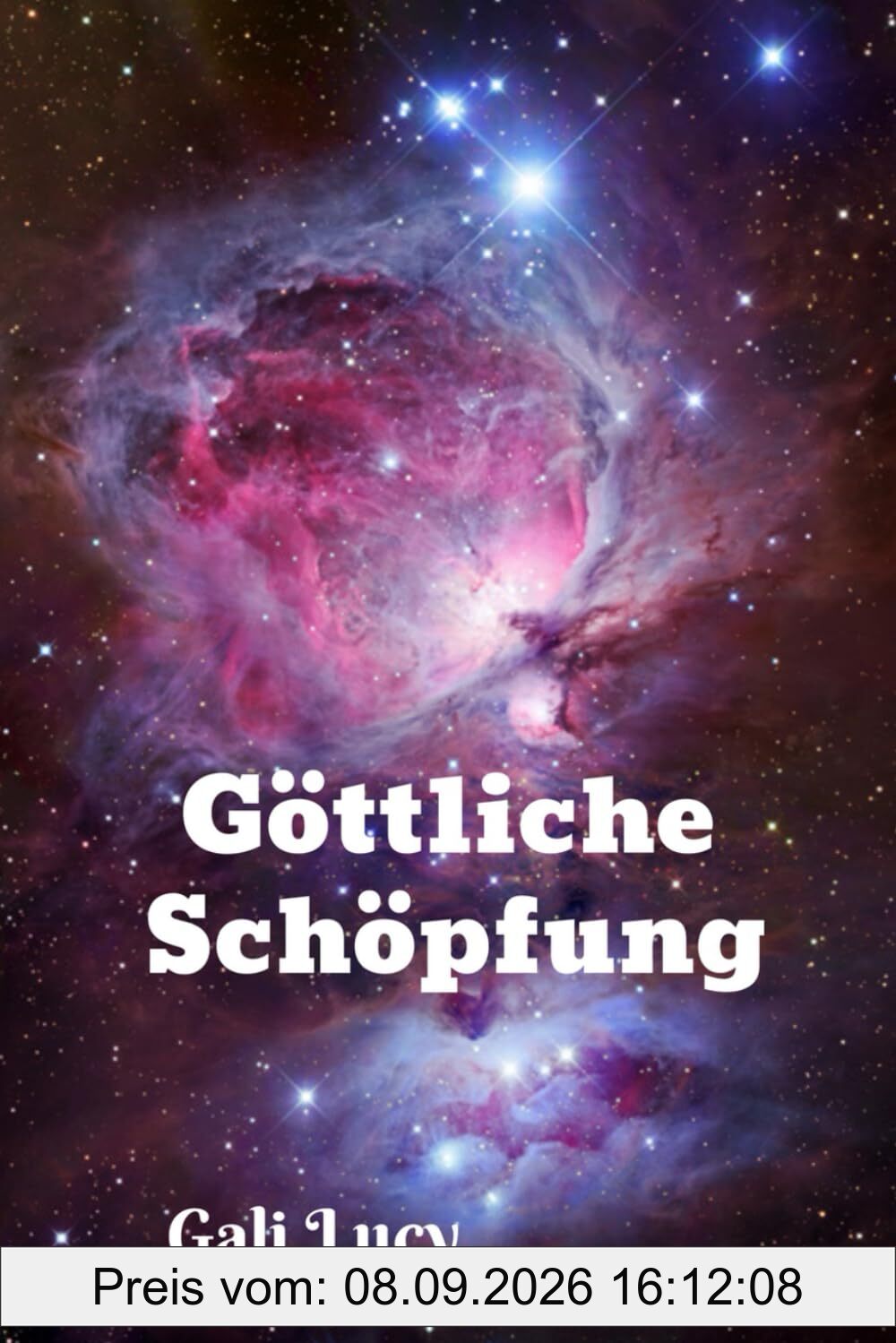 Göttliche Schöpfung (Gali Lucy Vorhersagen, Band 1)
