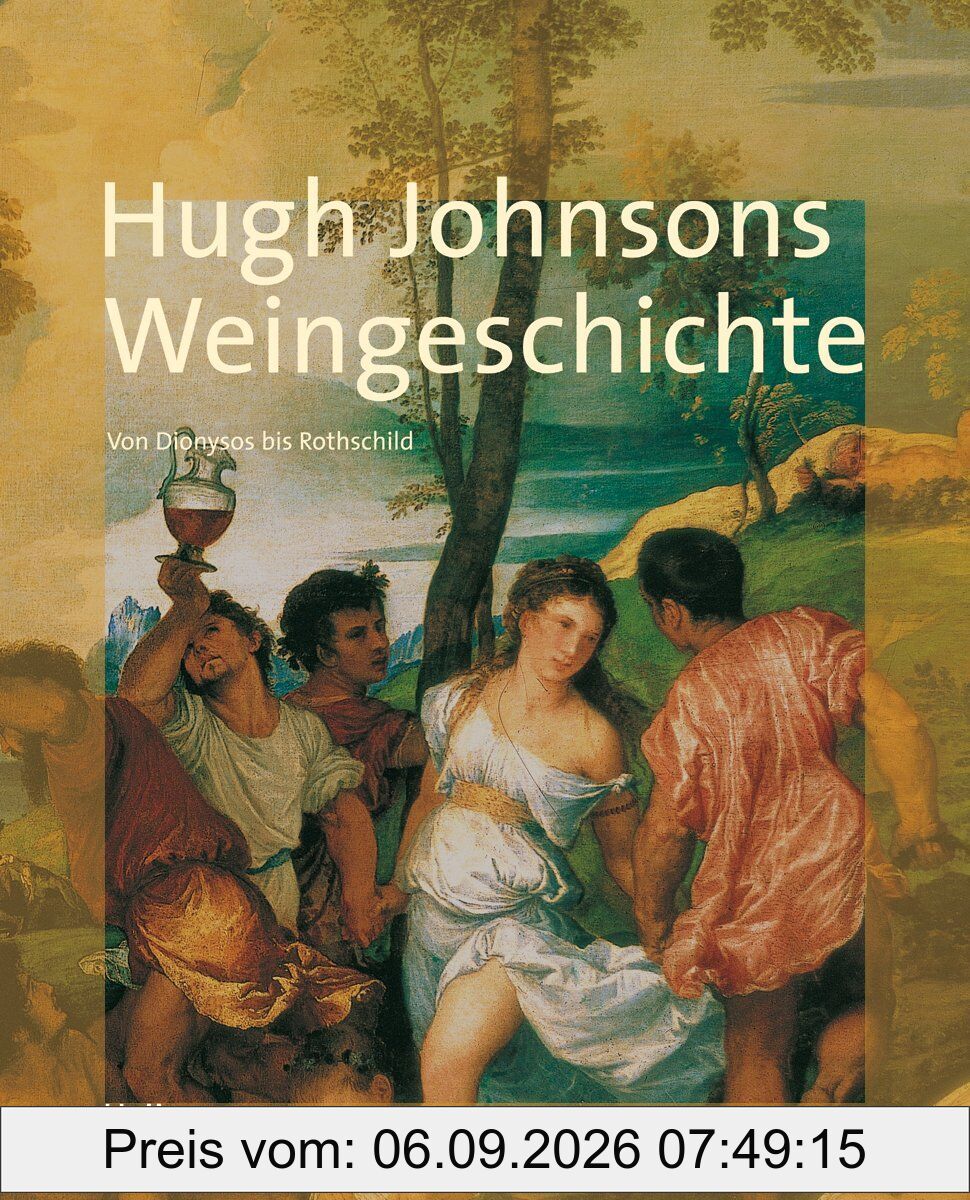 Weingeschichte, Hugh Johnsons: Von Dionysos bis Rothschild