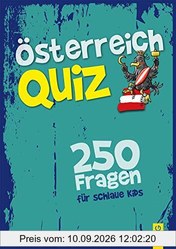 Österreich-Quiz – 250 Fragen für schlaue Kids: Teste dein Wissen!