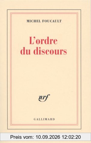 L'Ordre du discours : leçon inaugurale au Collège de France prononcée le 2 décembre 1970