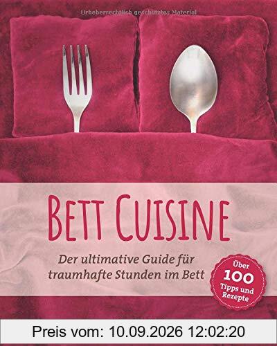 Bett Cuisine: Der ultimative Guide für traumhafte Stunden im Bett