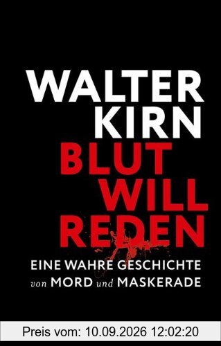 Blut will reden: Eine wahre Geschichte von Mord und Maskerade