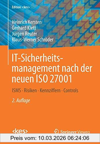 Heinrich Kersten It-Sicherheitsmanagement Nach Der Neuen Iso 27001, Isms, Risiken, Kennziffern, Controls (Edition )