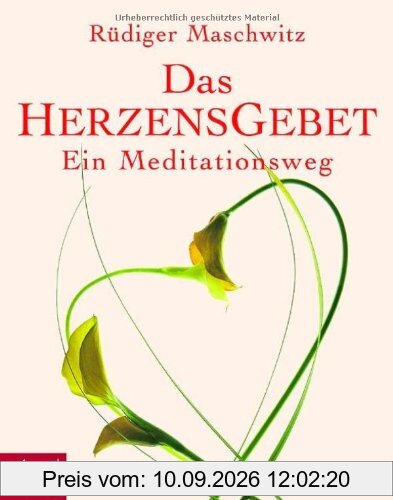Das Herzensgebet: Ein Meditationsweg. Mit einem Vorwort von Franz-Xaver Jans-Scheidegger