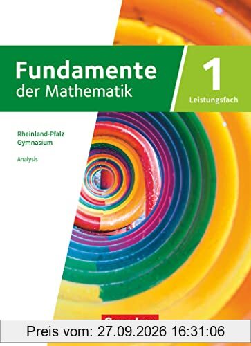 Fundamente der Mathematik - Rheinland-Pfalz - Leistungsfach Band 1: 11-13. Schuljahr: Schulbuch