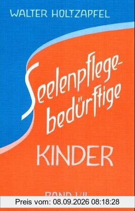 Seelenpflege-bedürftige Kinder. Bd.2